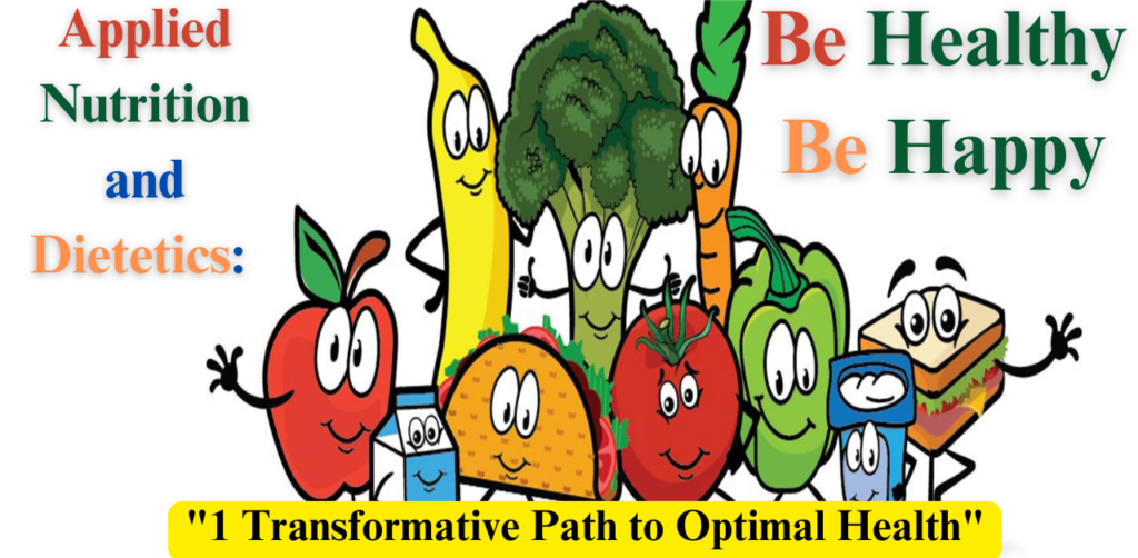 "Applied Nutrition and Dietetics: 1 Transformative Path to Optimal Health"